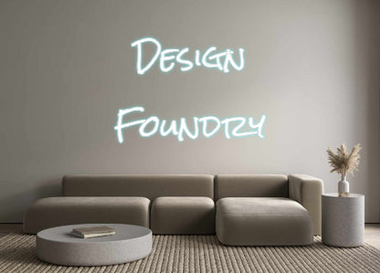 Custom Neon: Design
Foundry